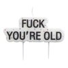 Fuck You're Old -kakkukynttilä 