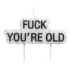 Fuck You're Old -kakkukynttilä  